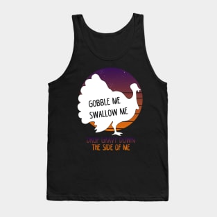 GOBBLE ME SWALLOW ME Tank Top